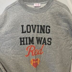 Gray Sweatshirt with Loving Him Was Red Print